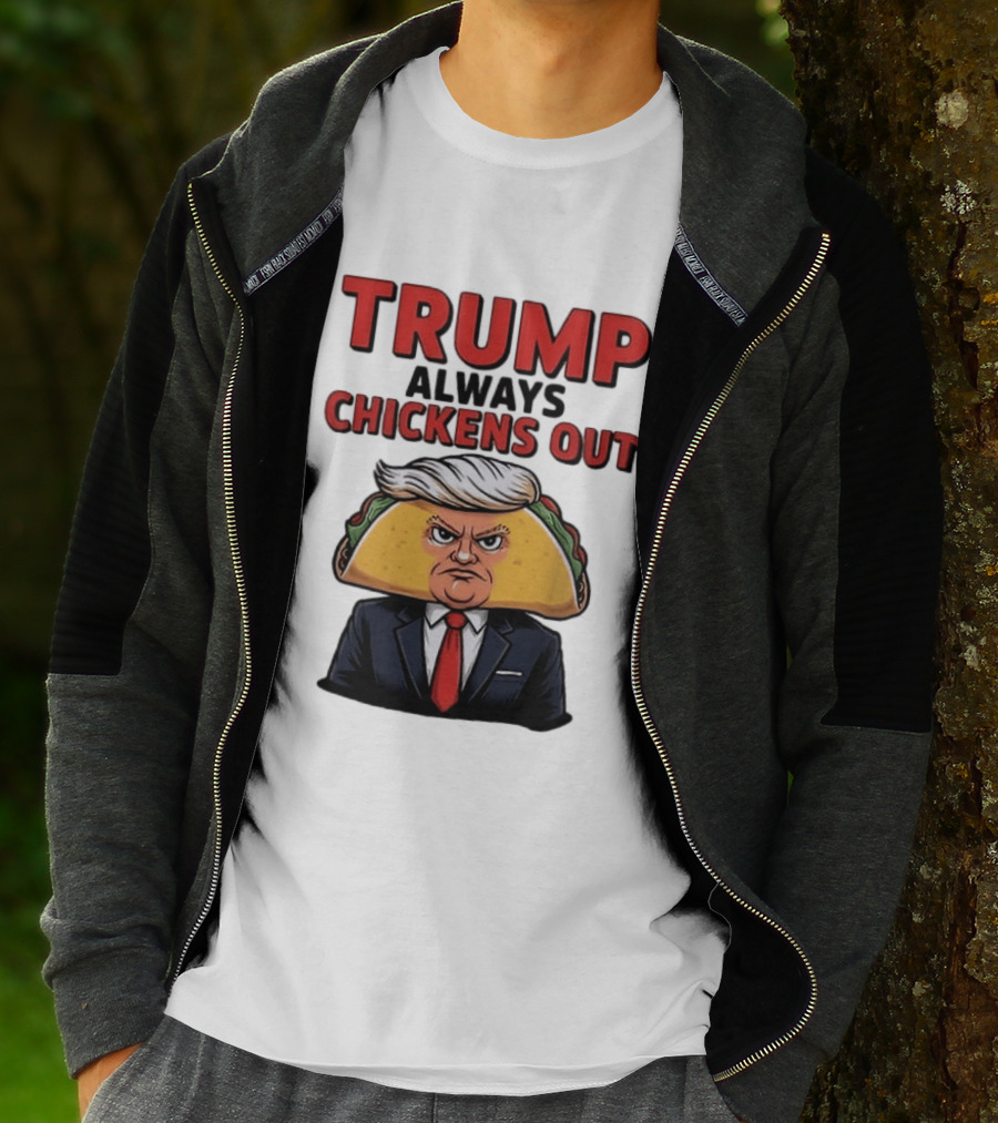 TRUMP Always Chickens Out Taco Head Suit Image T-Shirt