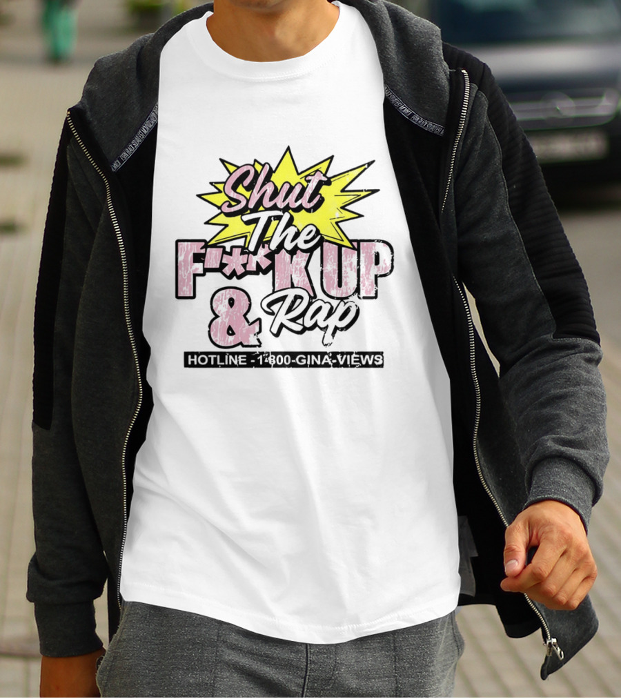 Shut The F**k Up And Rap Gina Views Episode 180 Special T-Shirt