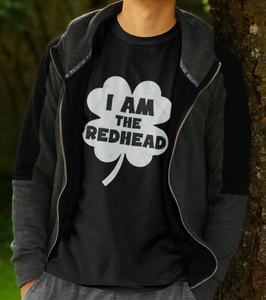I Am The Redhead Clover St Patrick's Day Ships From USA T-Shirt