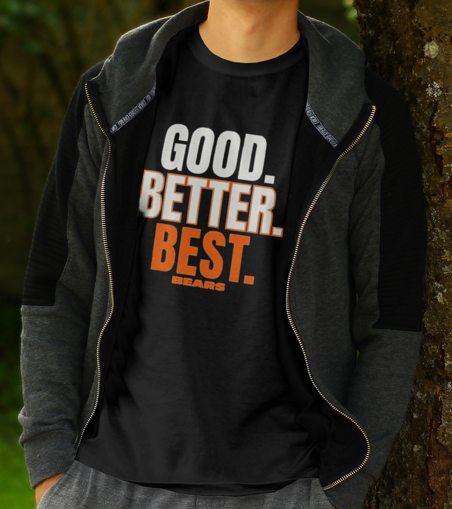 Good Better Best Chicago Bears T-Shirt