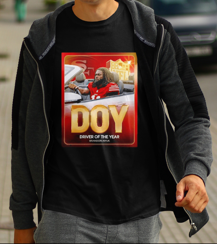 Brandon Aiyuk DOY Driver Of The Year SF NFL 49ers T-Shirt