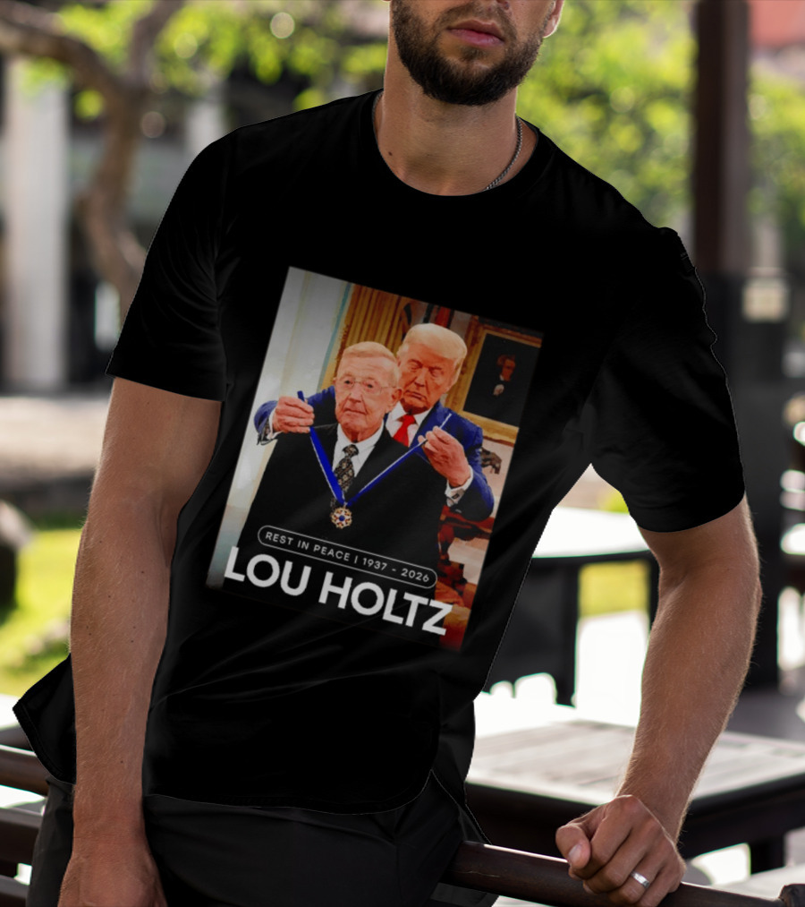 Rest In Peace Lou Holtz 1937 2026 Presidential Medal Award T-Shirt