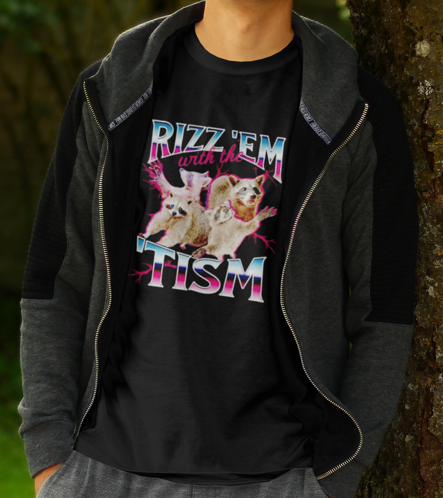 Rizz 'Em With The Tism Raccoon Humor T-Shirt