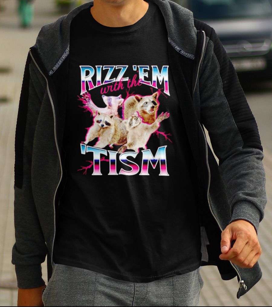 Rizz 'Em With The Tism Raccoon Humor T-Shirt
