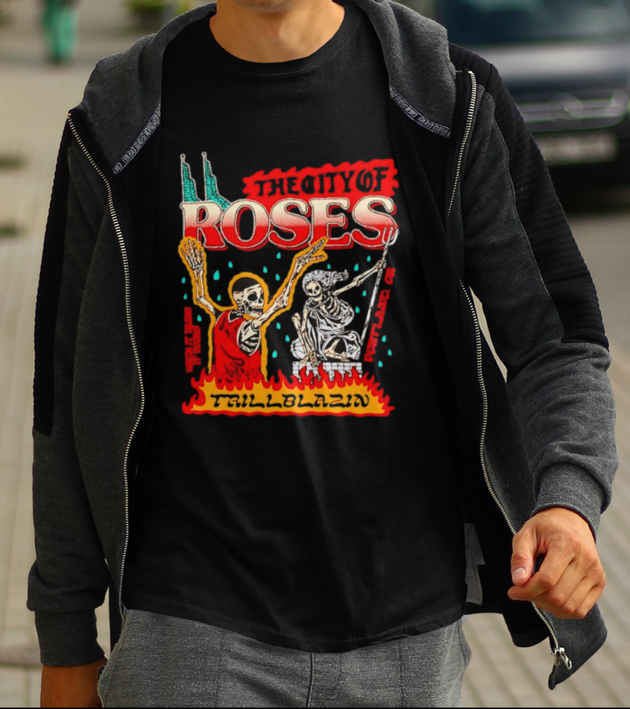 The City Of Roses Skeleton Trillblazin Skeletons And Flames T-Shirt