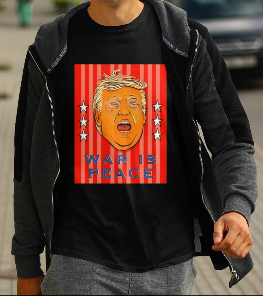War Is Peace Trump Face With Stars Stripes Politics T-Shirt