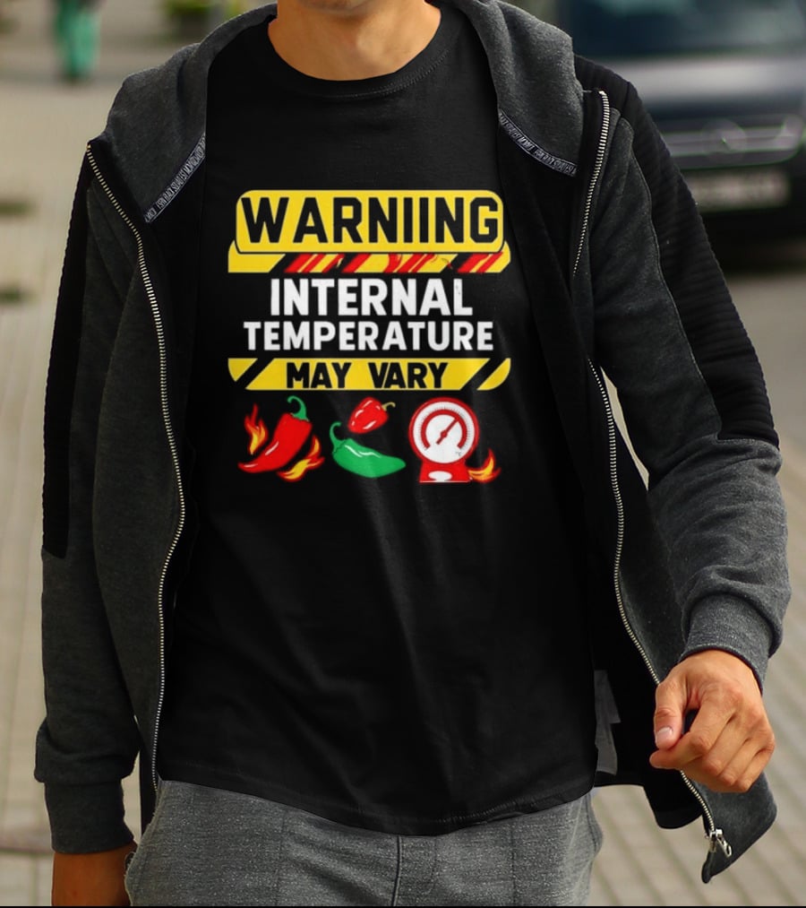 Warning Internal Temperature May Vary Spicy Peppers Thermometer T-Shirt