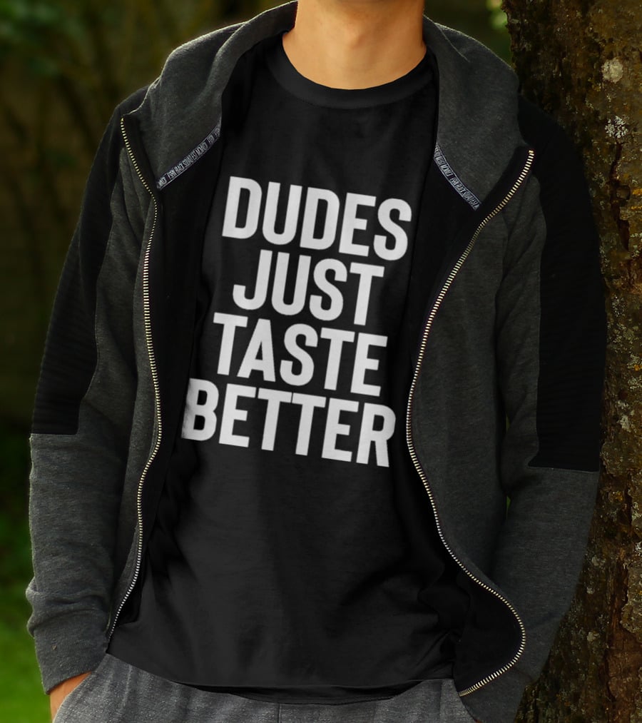 Jeffrey Carter Dudes Just Taste Better T-Shirt