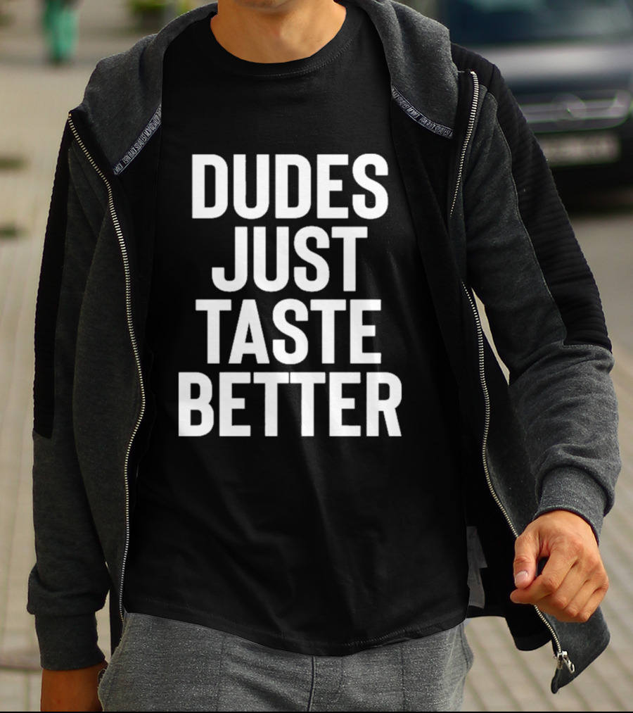 Jeffrey Carter Dudes Just Taste Better T-Shirt