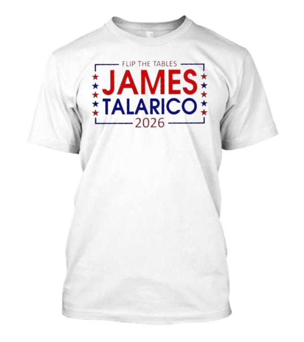 Flip The Tables James Talarico 2026 Senate T-Shirt
