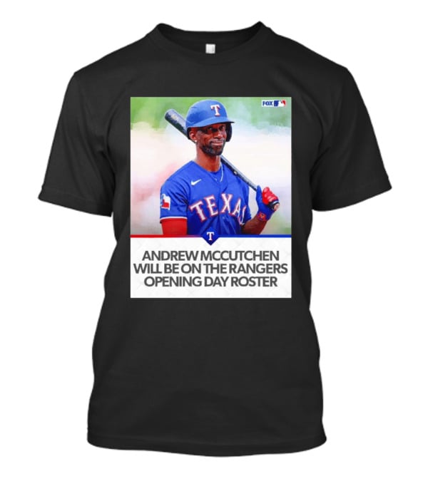 Andrew McCutchen Rangers Opening Day Roster Announcement With Texas Baseball T-Shirt