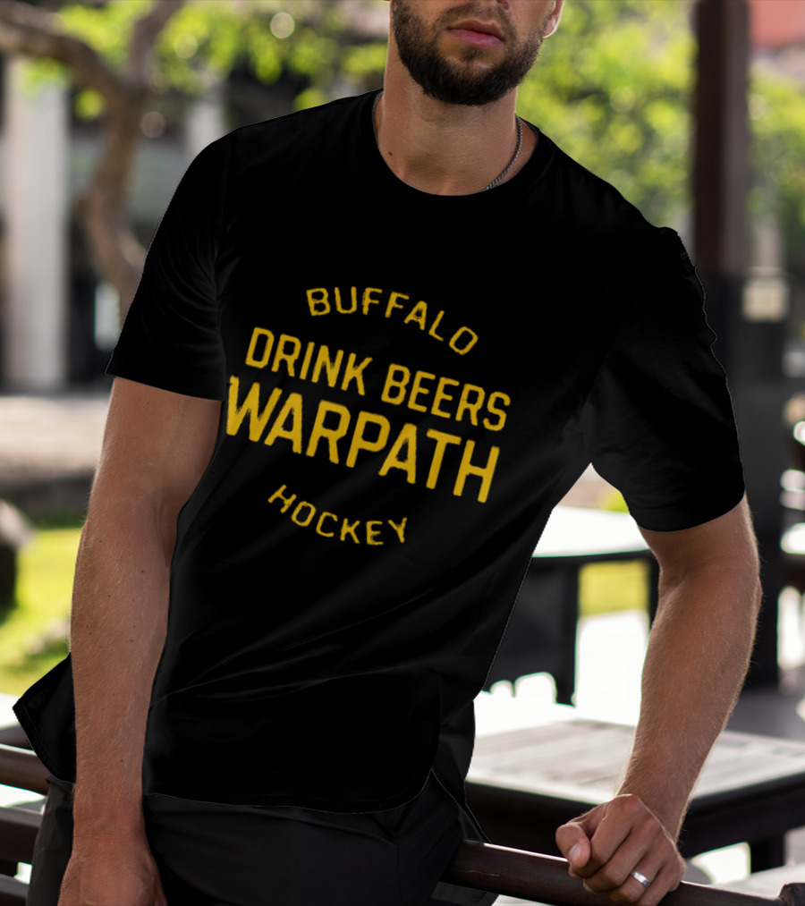 Buffalo Hockey Drink Beers Warpath T-Shirt