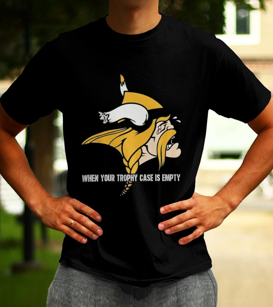 Minnesota Vikings When Your Trophy Case Is Empty Viking Crying T-Shirt