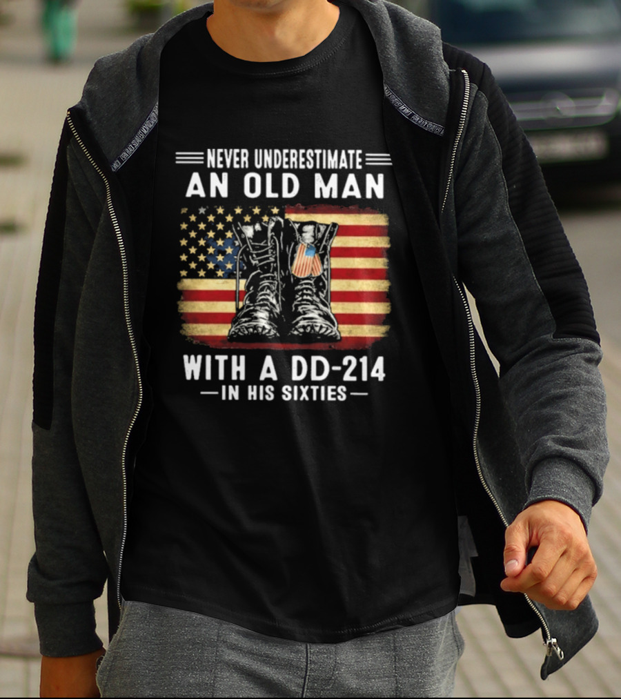 Never Underestimate An Old Man With A DD 214 Flag Boots In His Sixties T-Shirt