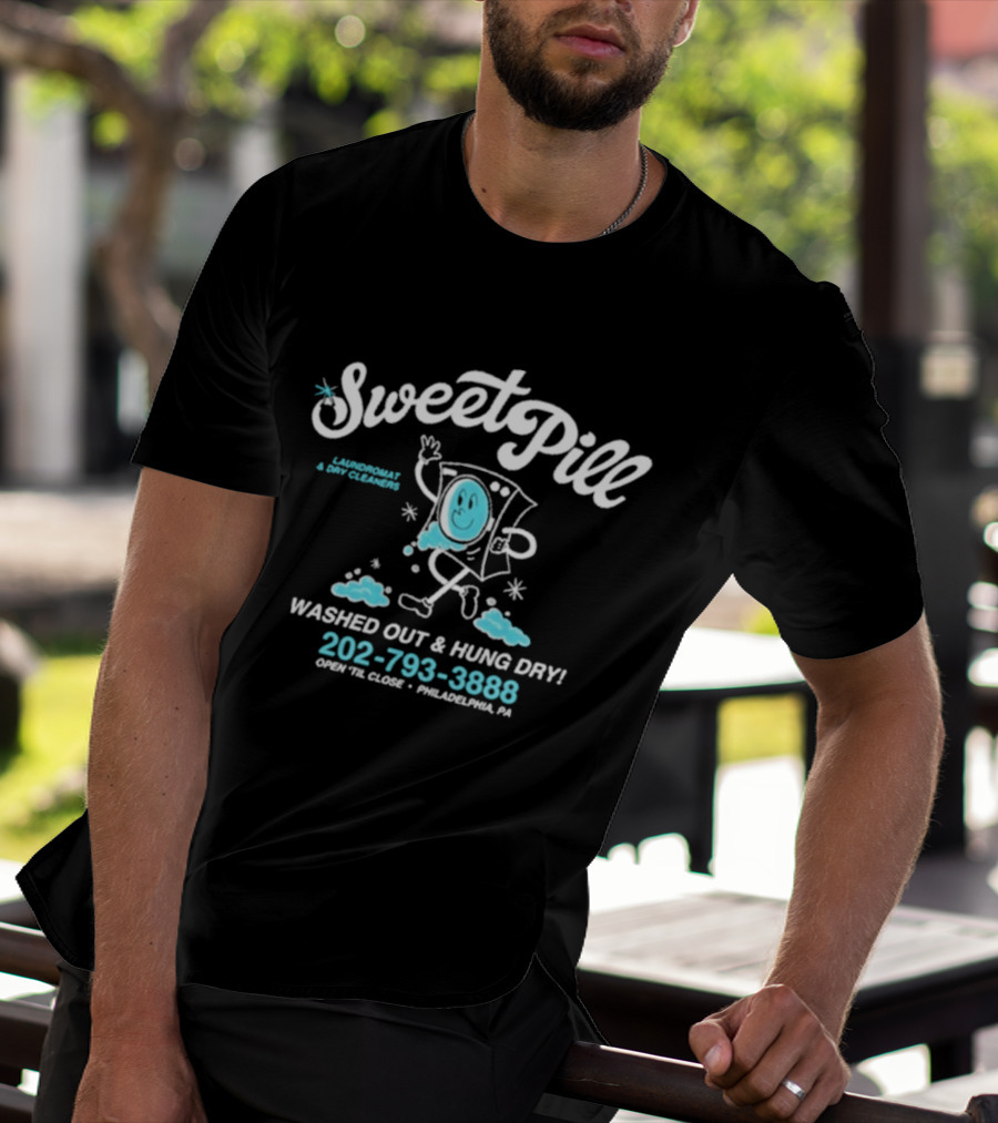 Sweet Pill Washed Out Hung Dry Launderette & Dry Cleaning Philadelphia PA T-Shirt