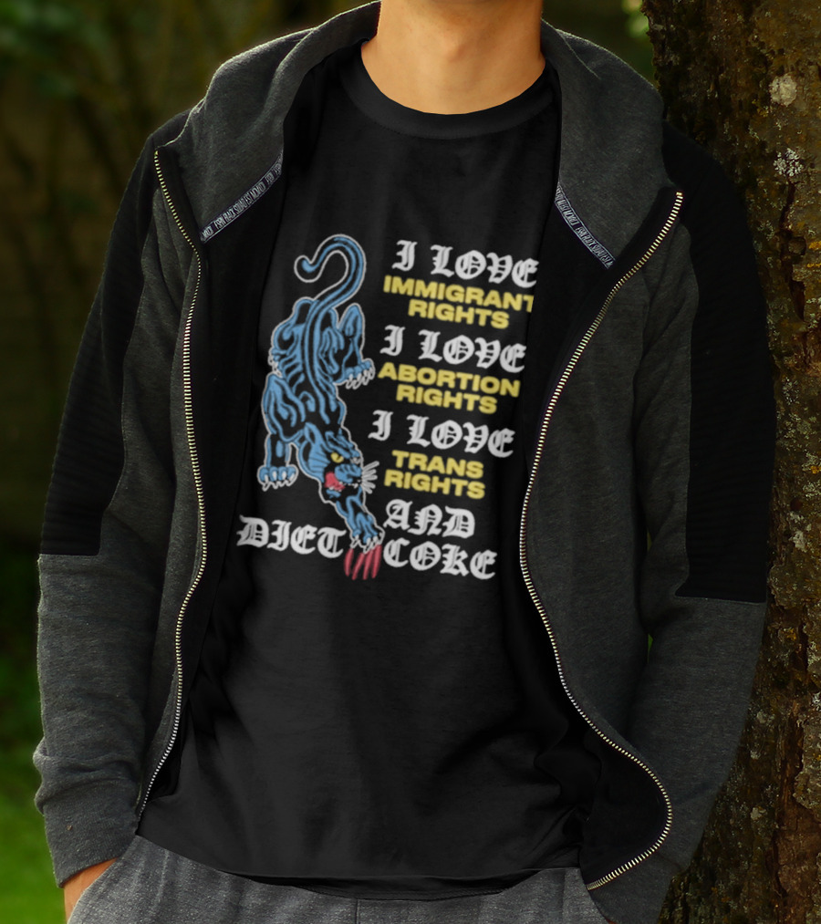 I Love Immigrant Rights Abortion Rights Trans Rights And Diet Coke T-Shirt