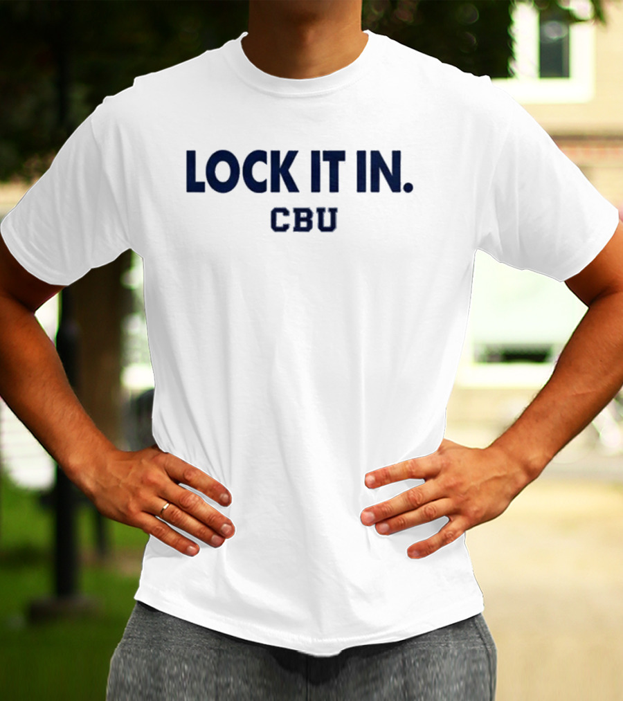 CBU Lock It In March Madness 2026 T-Shirt
