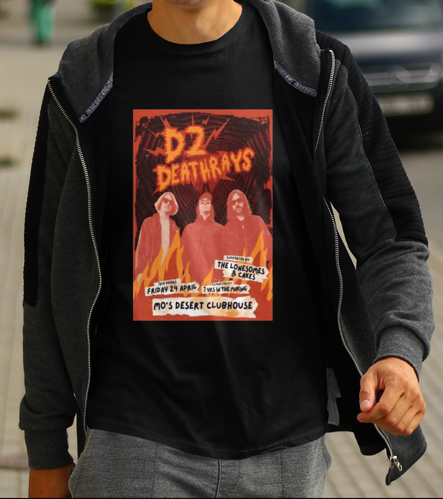 DZ Deathrays Mo's Desert Clubhouse Burleigh Heads April 24 Supported By The Lonesomes Cakes T-Shirt