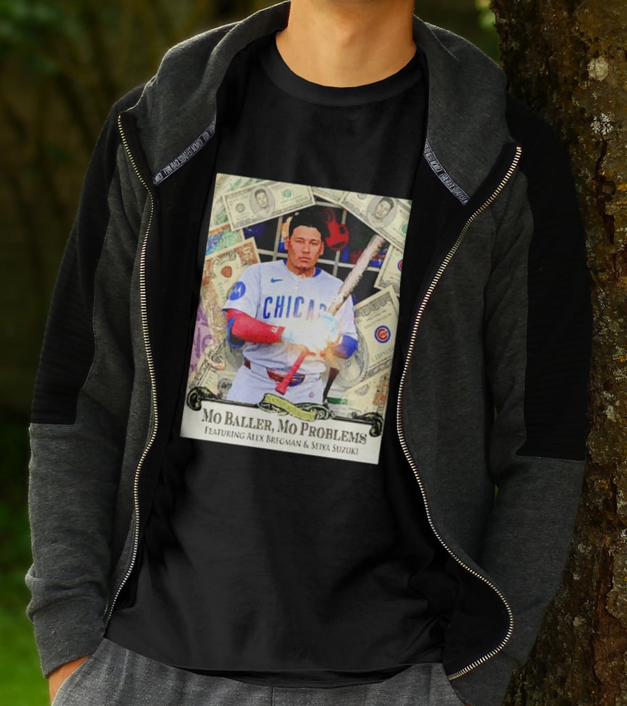 Mo Baller Mo Problems Chicago Cubs Featuring Alex Bregman Seiya Suzuki Moisés Ballesteros T-Shirt