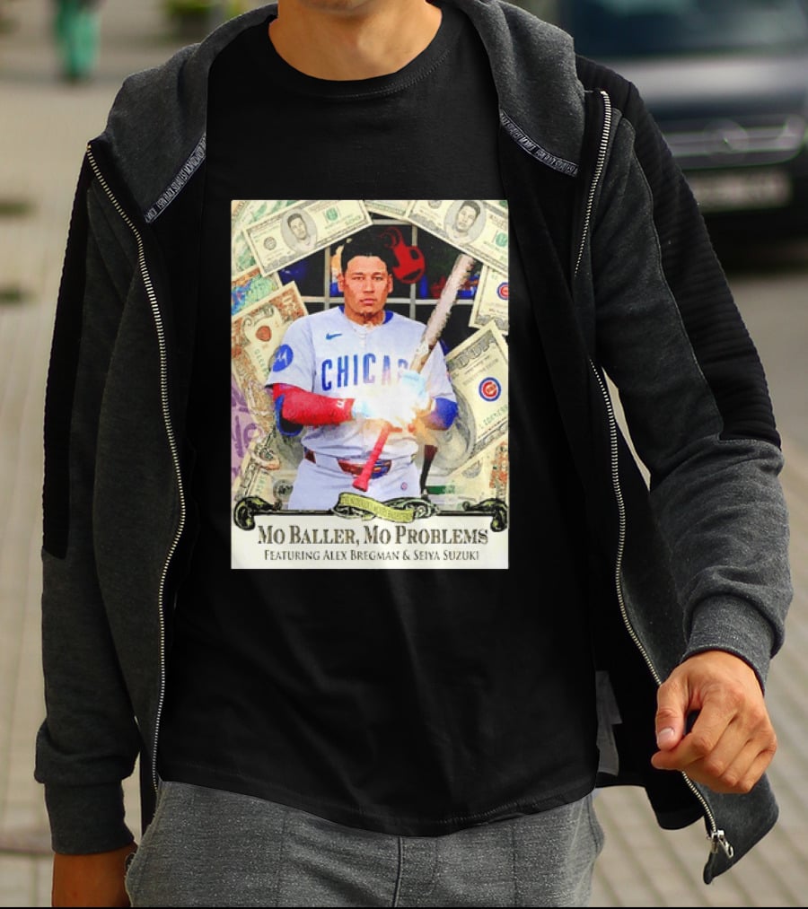 Mo Baller Mo Problems Chicago Cubs Featuring Alex Bregman Seiya Suzuki Moisés Ballesteros T-Shirt