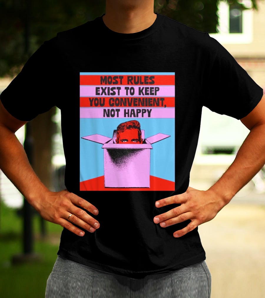 Most Rules Exist To Keep You Convenient Not Happy Retro Pop Art Style Portrait In Box T-Shirt