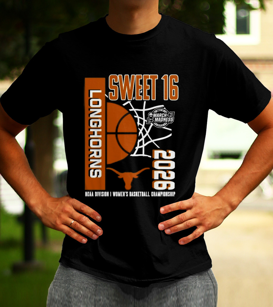 Texas Longhorns March Madness Sweet 16 2026 NCAA Division I Women's Basketball Championship T-Shirt