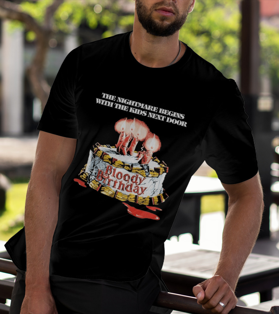 Bloody Birthday The Nightmare Begins With The Next Door Horror Cake Candles T-Shirt