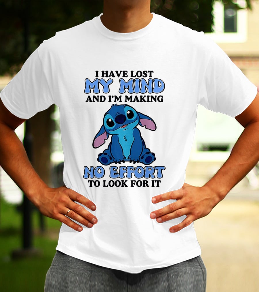 Stitch I Have Lost My Mind No Effort To Look For It T-Shirt