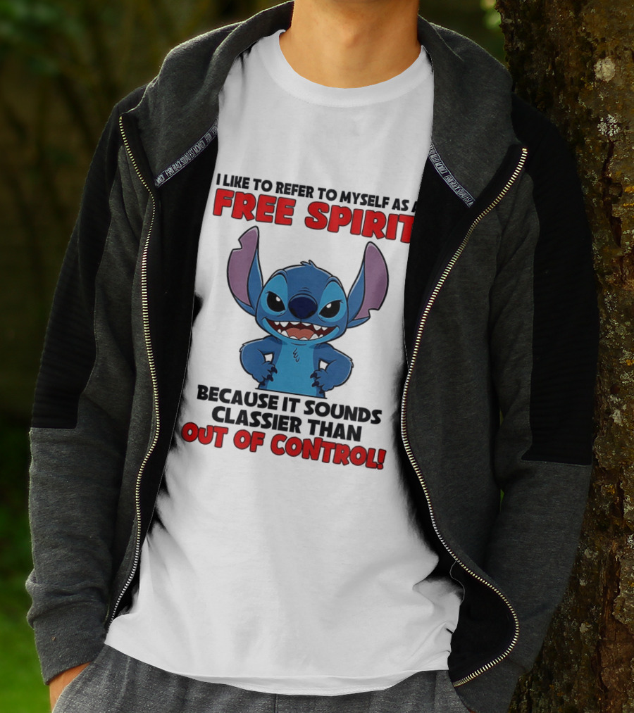 Stitch I Like To Refer To Myself As A Free Spirit Because It Sounds Classier Than Out Of Control T-Shirt