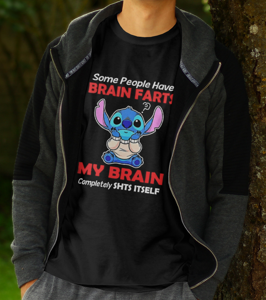 Stitch Some People Have Brain Farts My Brain Completely Shts Itself T-Shirt