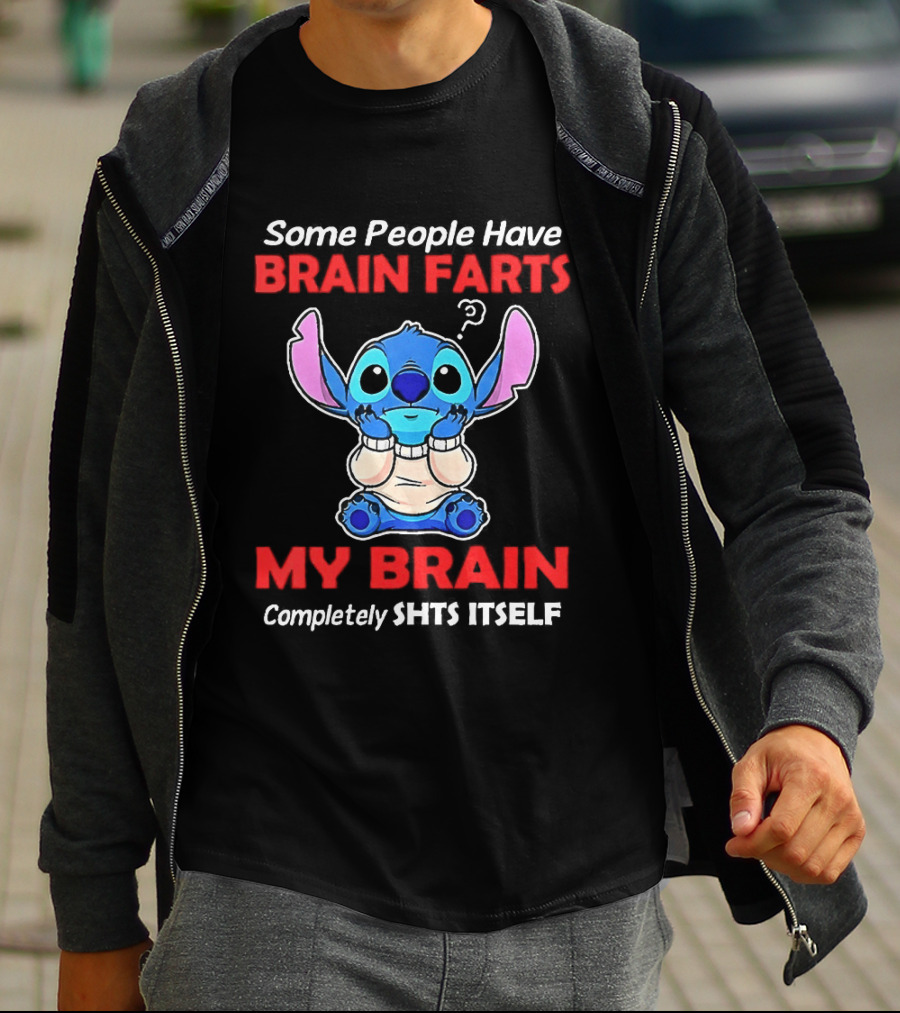 Stitch Some People Have Brain Farts My Brain Completely Shts Itself T-Shirt