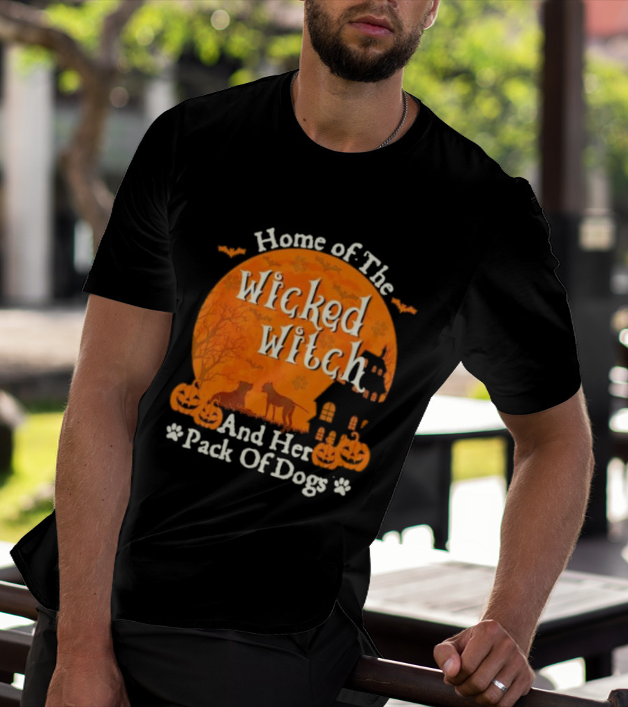 Home Of The Wicked Witch And Her Pack Of Dogs Halloween Moon Bats Pumpkins Dogs T-Shirt