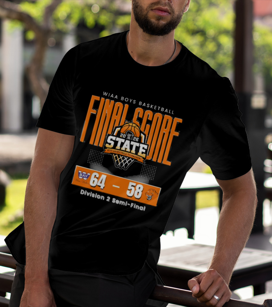 WIAA Boys Basketball Final Score State Tournament Division 1 Semi Final 64 58 Bay 2026 T-Shirt