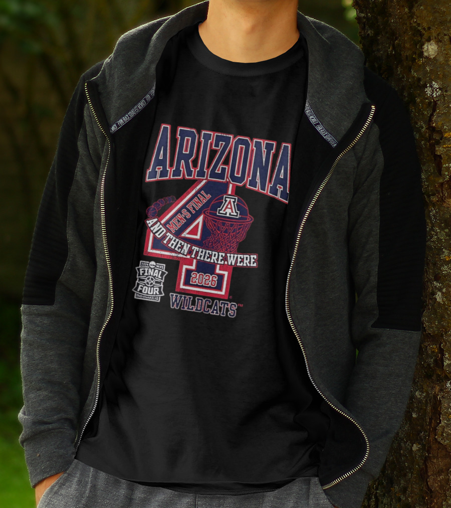 Arizona Wildcats 2026 Men's Final Four And Then There Were T-Shirt
