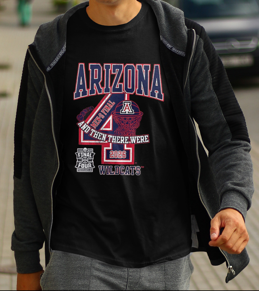 Arizona Wildcats 2026 Men's Final Four And Then There Were T-Shirt