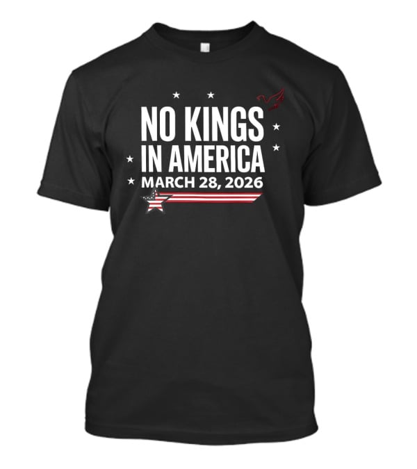 No Kings In America March 28 2026 Protest Stars And Stripes T-Shirt