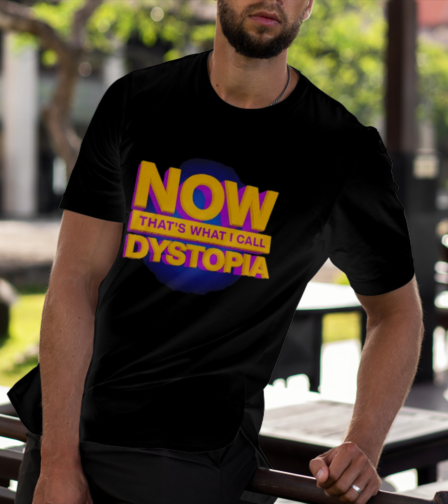 Now That's What I Call Dystopia Music T-Shirt