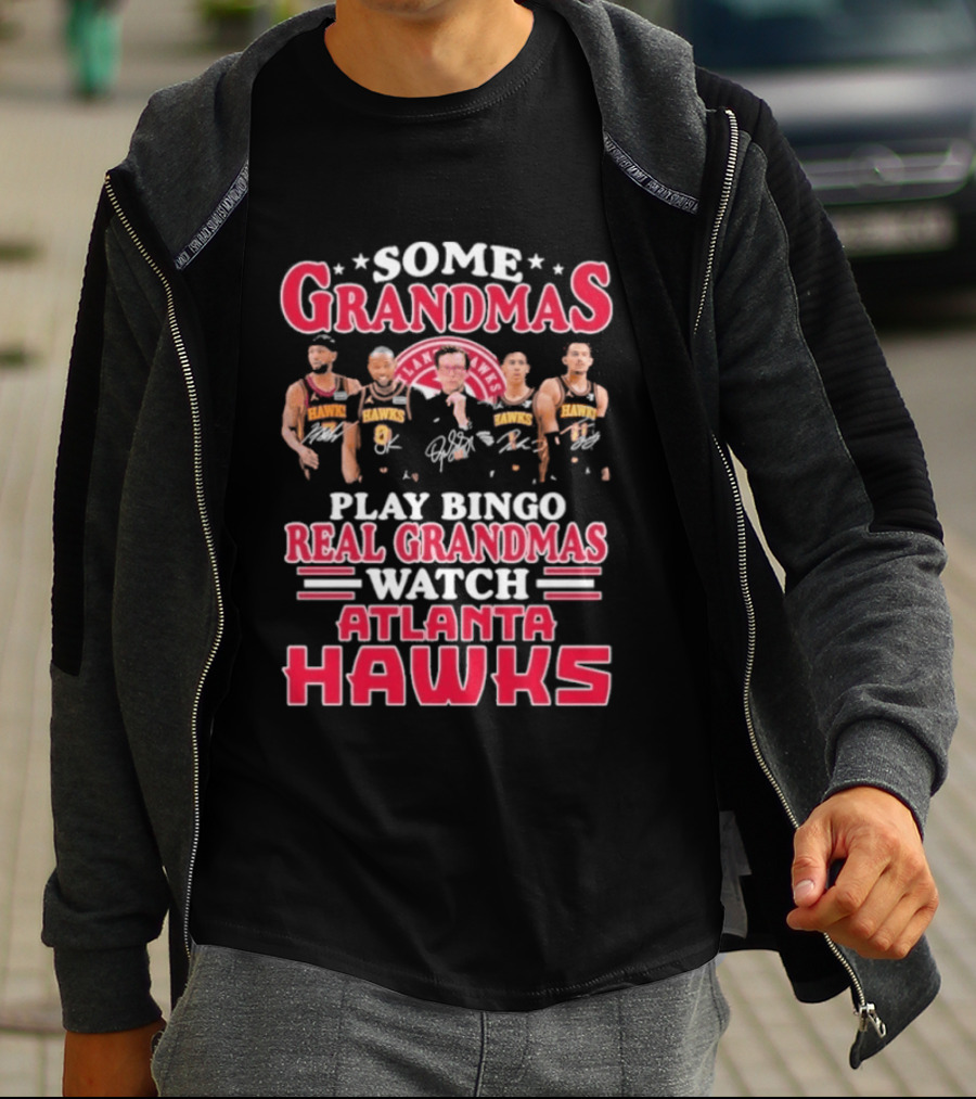 Some Grandmas Play Bingo Real Grandmas Atlanta Hawks NBA Players T-Shirt