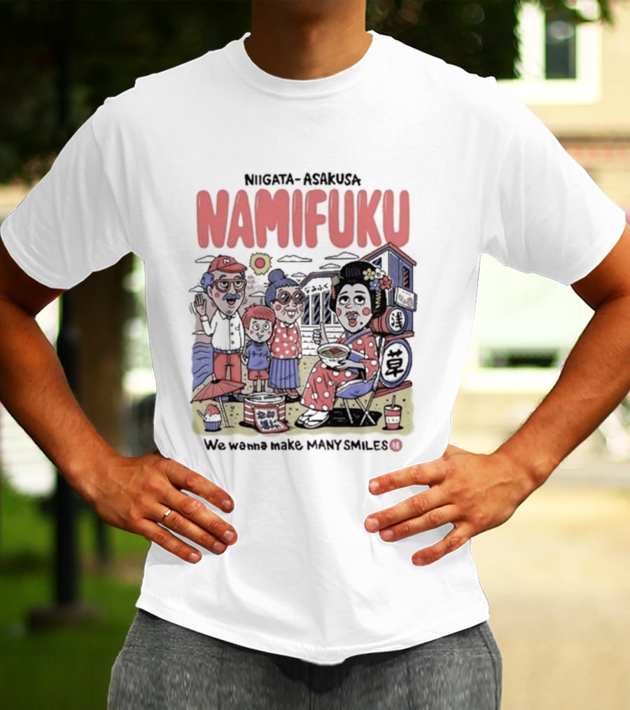 Niigata Asakusa Namifuku We Wanna Make Many Smiles Family T-Shirt