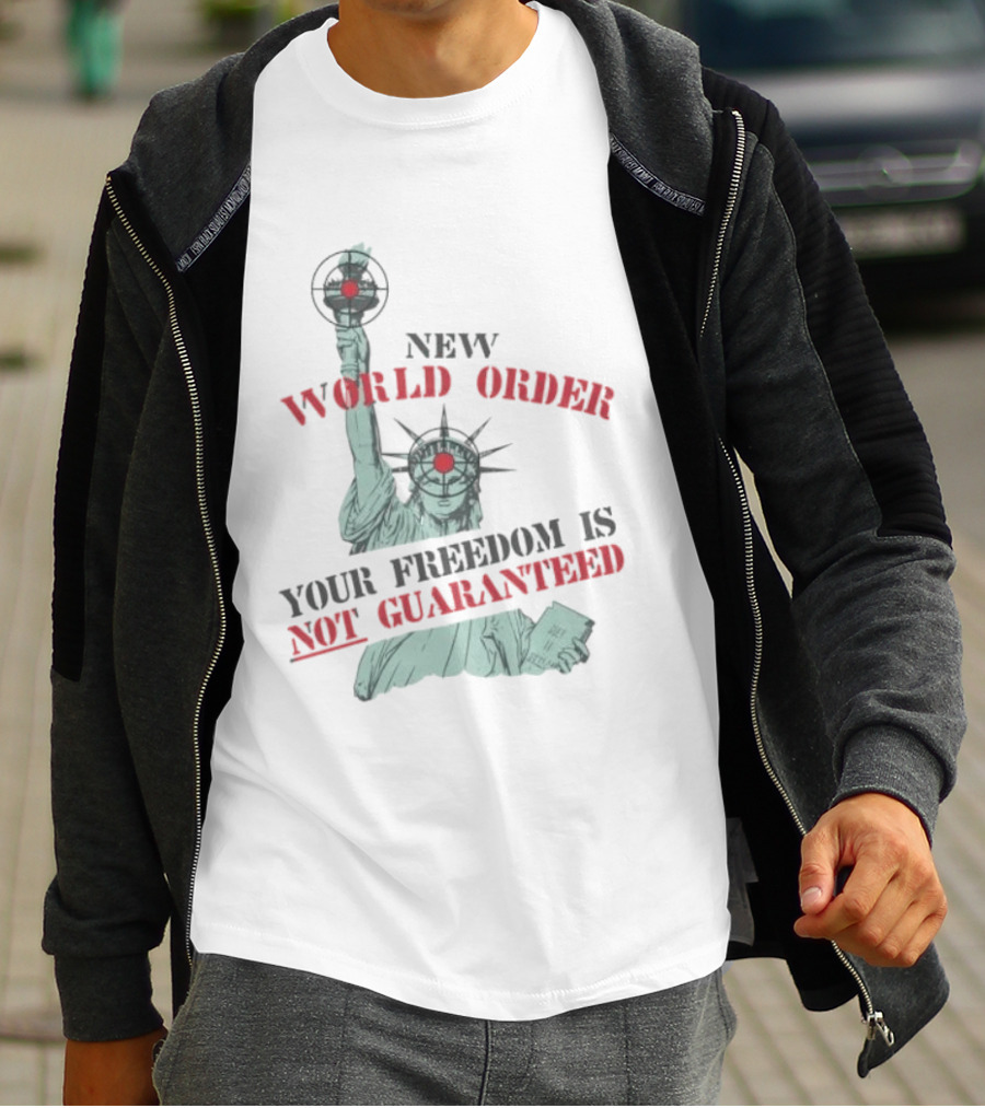 New World Order Statue Of Liberty Your Freedom Is Not Guaranteed T-Shirt