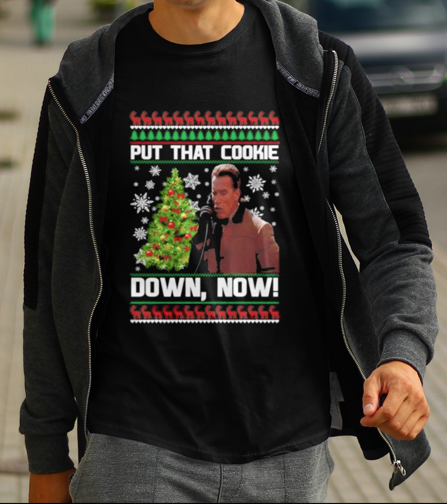 Arnold Schwarzenegger Put That Cookie Down Now Ugly Christmas Sweater Holiday Humor T-Shirt