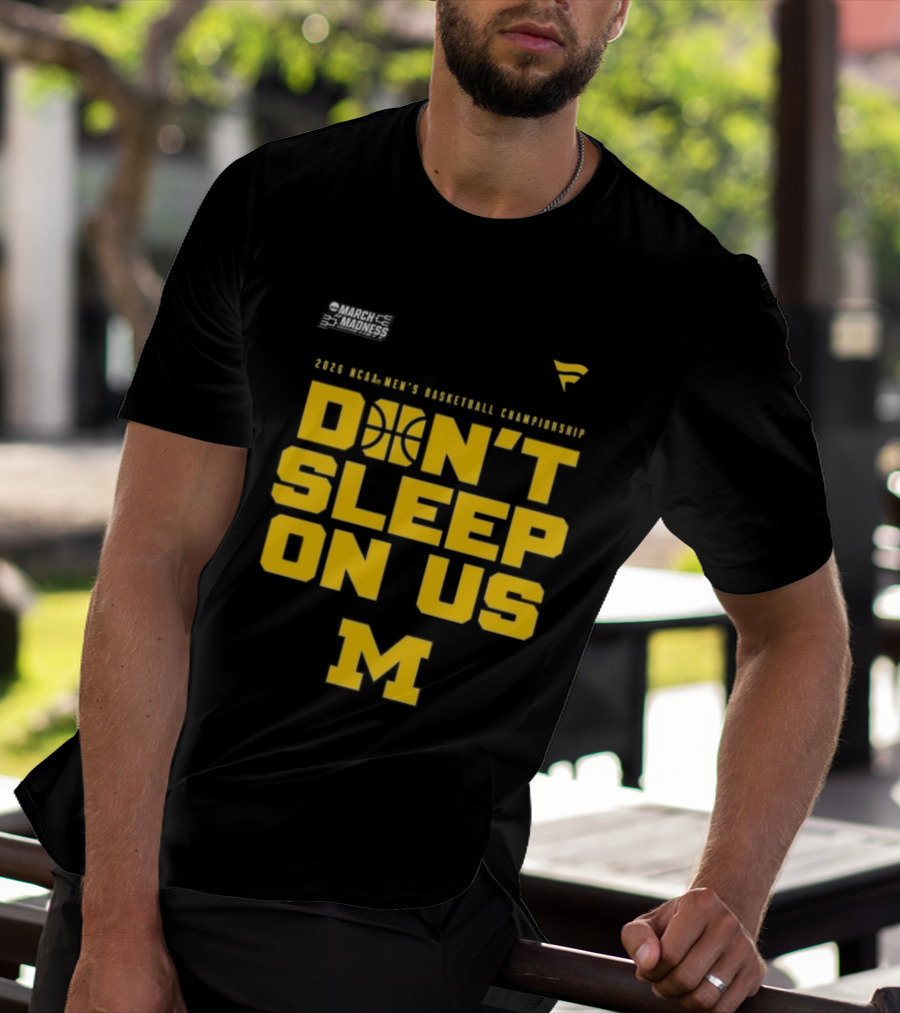 2026 Michigan Wolverines NCAA Men's Basketball Tournament March Madness Don't Sleep On Us T-Shirt