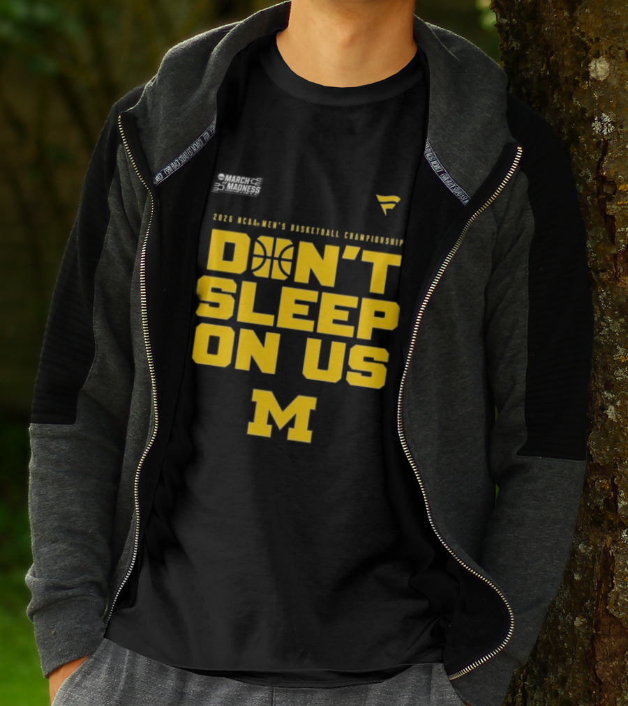 2026 Michigan Wolverines NCAA Men's Basketball Tournament March Madness Don't Sleep On Us T-Shirt