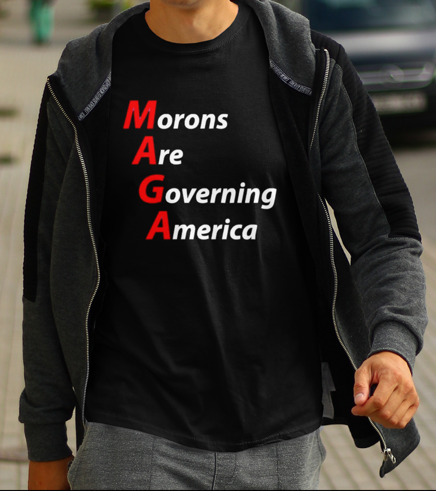 Morons Are Governing America MAGA T-Shirt