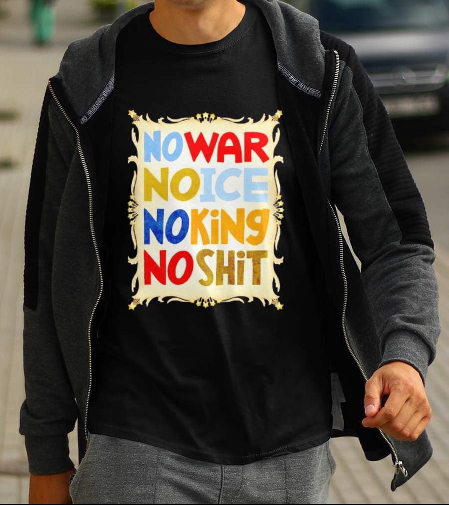 No War No Ice No King No Shit T-Shirt
