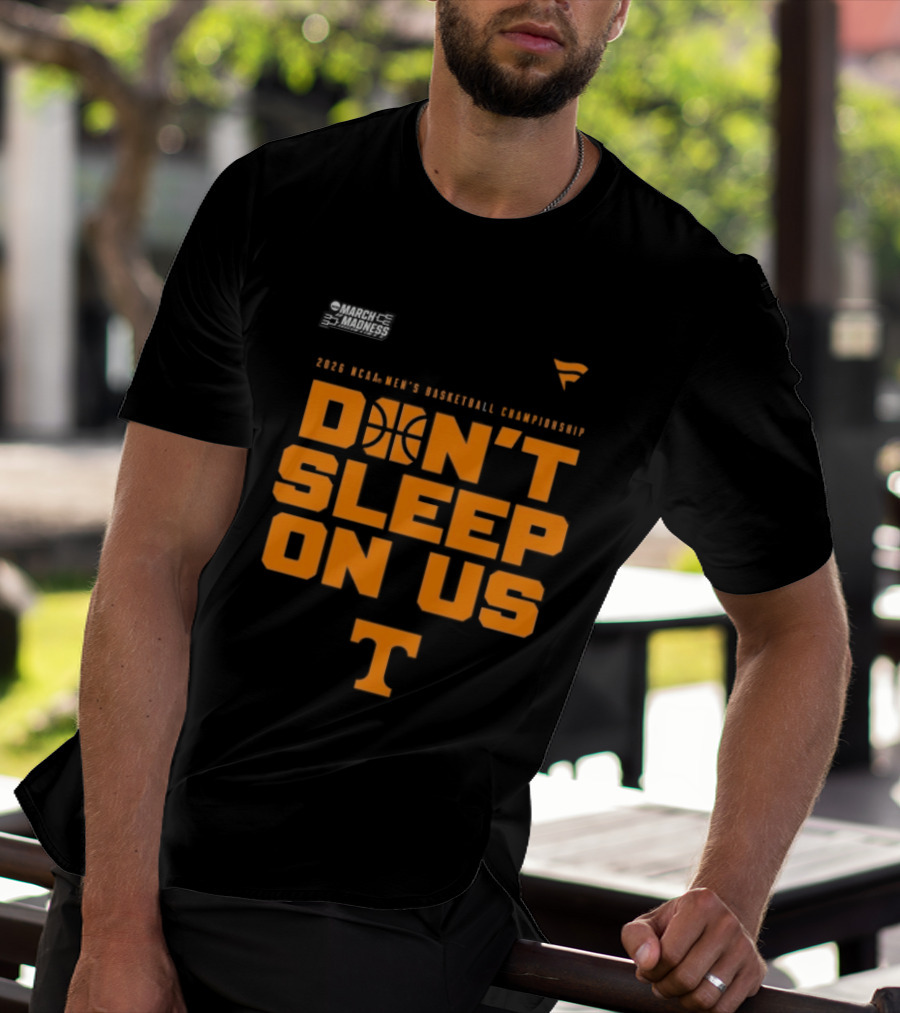 Tennessee Volunteers 2026 NCAA Men's Basketball Tournament March Madness Don't Sleep On Us T-Shirt