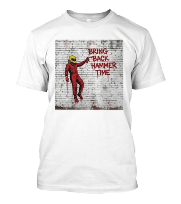 Bring Back Hammer Time Graffiti Pitwall Series Racing Driver T-Shirt