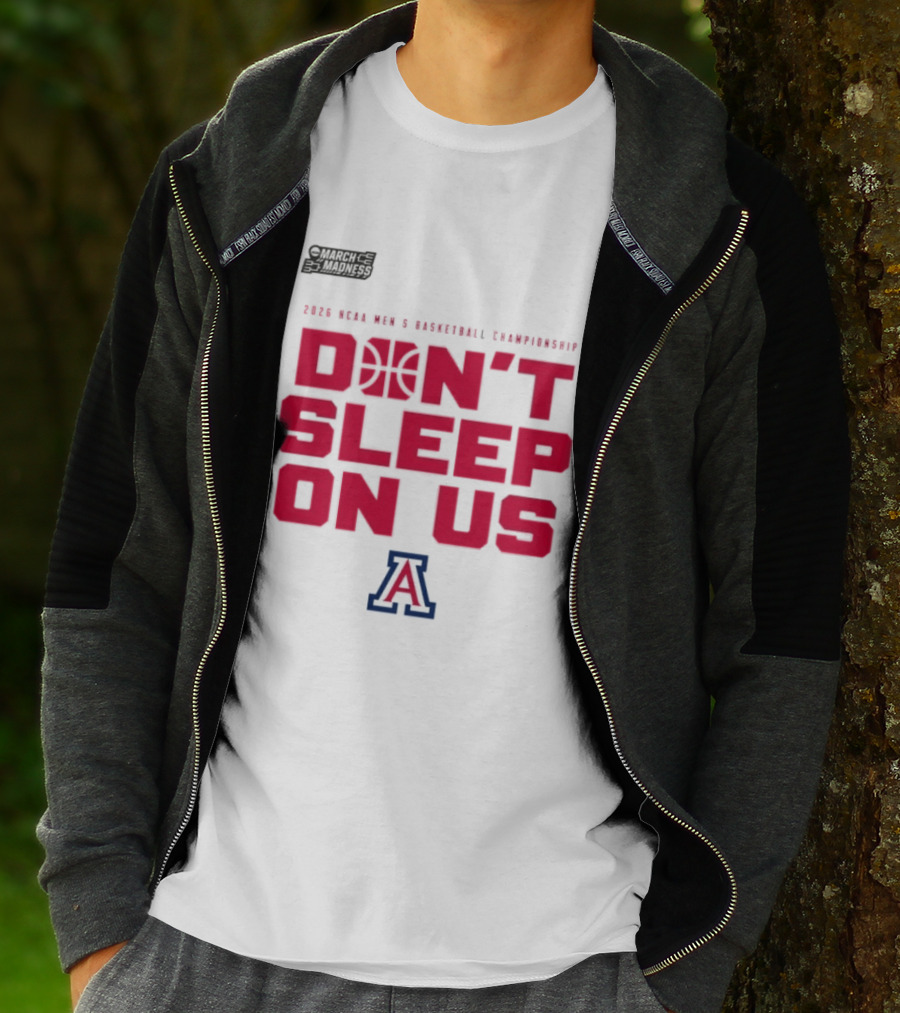 Arizona Wildcats Don't Sleep On Us 2026 NCAA Men's Basketball Tournament March Madness T-Shirt