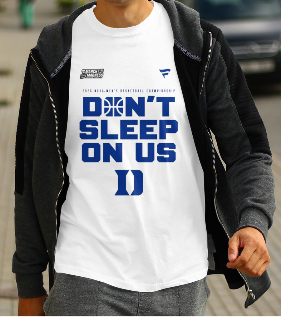 March Madness 2026 NCAA Men's Basketball Championship Don't Sleep On Us Duke Blue Devils T-Shirt