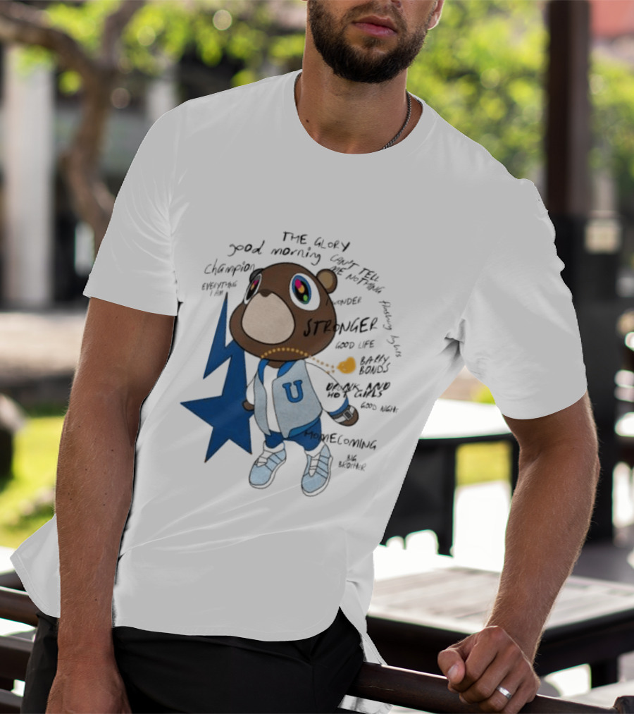 Kanye West Stronger Bear Graduation Champion Good Morning Can't Tell Me Nothing Homecoming Lyrics T-Shirt